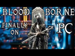 BloodBorne Is On PC And It's GLORIOUS