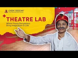 Theatre Lab Tour | Orchids International School