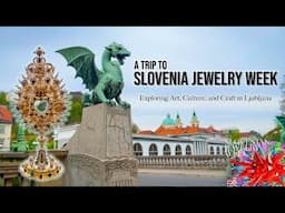 A Trip to Ljubjiana for Slovenia Jewelry Week