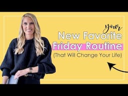 Your New Favorite Friday Routine