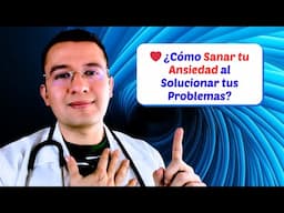 ❤️ ✅ ¿Cómo Sanar tu Ansiedad al Solucionar tus Problemas? - Dr. Sergio Perea (Dr. Chocolate)