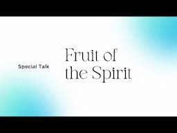 Do You Hear The Wind? | Special Talk - Fruit of the Spirit