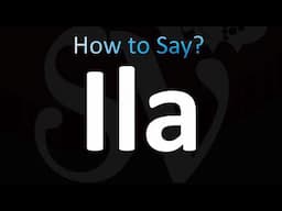 How to Pronounce Ila (CORRECTLY!)