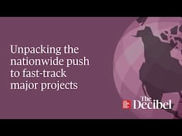 Unpacking the nationwide push to fast-track major projects
