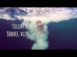 TULUM TRAVEL DIARY - CENOTES AND EATING