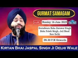 Live!! Kirtan Bhai Jaspal Singh Ji Delhi Wale | Gurudwara Fateh Nagar Jail Road Delhi (16 June 2025)