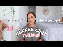 The Story Of The Girl That Got Greedy - Coffee Chat Tuesday