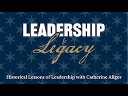 S02E05: Historical Lessons of Leadership with Catherine Allgor