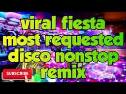 Viral fiesta most requested disco nonstop remix