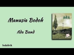 Manusia Bodoh - Ada Band | Lirik Lagu