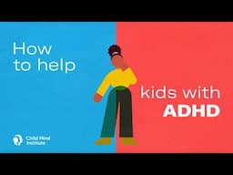How To Help Kids With ADHD | Child Mind Institute