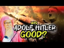 🆕 Was Adolf Hitler good?  What's the view in Islam? assimalhakeem JAL
