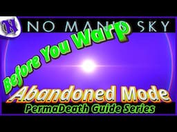 Discovering The Amazing Universe of No Man's Sky - Abandoned Mode Guide Series