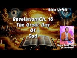 Revelation Ch. 16 The Great Day of God by Kyrian Uzoeshi