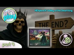 Let's Play HEXplore It: Valley of the Dead King - Part 4