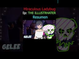 THE ILLUSTRHATER 🐞 Resumen - MIRACULOUS LADYBUG