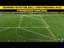 Running with the Ball and Finishing (4v2) | 3 Progressive Variations | U7 U8 U9