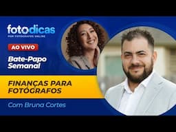 Finanças Para Fotógrafos - Um Bate-Papo Com Bruna Cortes