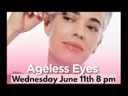 Live Stream Event - Ageless Eyes