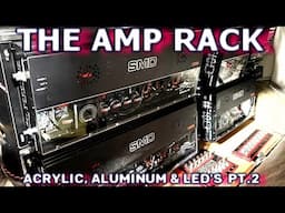 Building an Awesome Clear Acrylic LED Lit Amp Rack + Custom Fuse platform | 4 Amplifiers Pt.2