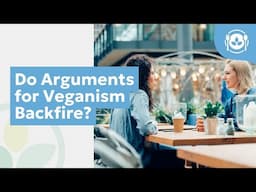 Do Arguments for Veganism Backfire?