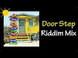 Door Step Riddim Mix (2025)