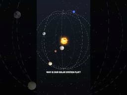 Why Is Our Solar System Flat?