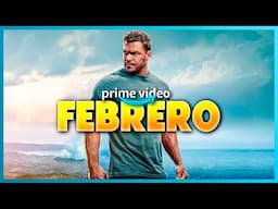 Estrenos Amazon Prime Video Febrero 2025 | Top Cinema