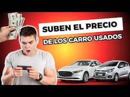 Suben El Precio de los Carros Usados - Algunos son ABSURDOS
