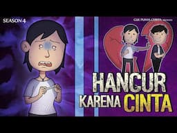 HANCUR KARENA CINTA | Gue Punya Cerita | SEASON 4