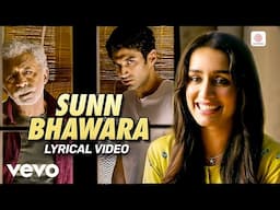Sunn Bhavara - Lyrical Video | OK Jaanu | Shraddha Kapoor | Aditya Roy Kapoor | Shashaa Tirupati