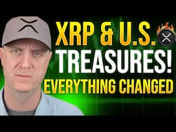 🚨 XRP HAS U S  Treasuries NOW!!! 🚨 What You Need To Know NOW!
