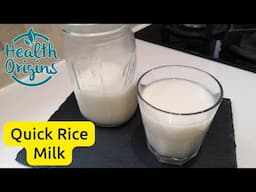 Quick Rice Milk recipe - no cooking or soaking!