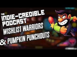 The Indie-Credible Podcast | Wishlist Warriors & Pumpkin Punchouts!