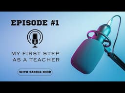 First Day at Internship |  Episode -1 | Sabiha Noor