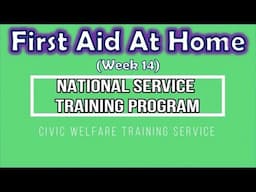 NSTP2   (CWTS) - First Aid At Home (Week 14)