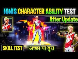 Free Fire Ignis Character Ability | Ignis character Skill Test After update