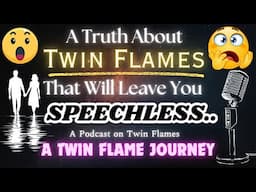A Truth About Twin Flames That Will Leave You Speechless.. 😱🫢| A Twin Flame Journey