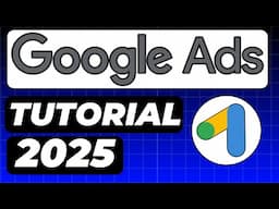 Google Ads Tutorial 2025 (Step by Step) How To Use Google Ads [Beginners Guide]