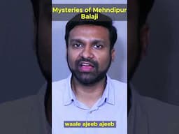 Mysteries of Mehndipur Balaji Temple