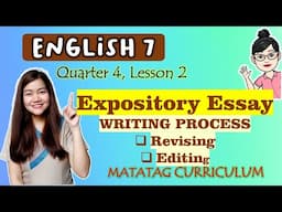 Expository Essay|| REVISING & EDITING ||GRADE 7 || MATATAG || QUARTER 4 || WEEK 4