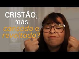 Devocional - Cristão também sente raiva, dor e solidão... mas ninguém fala sobre isso.