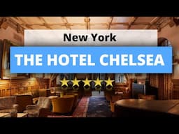 The Hotel Chelsea, Best Hotel Recommendations