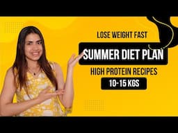 Summer diet plan for weight loss without ‘dieting’ | High Protein Recipes for busy people