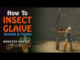 How to Insect Glaive in MH Wilds | Keybinds, Combos, and Tips!