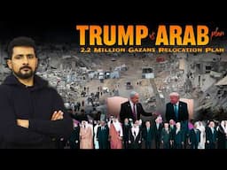 Gaza Israel Conflict 037 | Trump Relocation vs Arab Gaza Rebuild Plan | Faisal Warraich