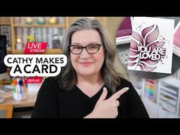 Cathy Makes a Card Live... with a GORGEOUS monochromatic ink palette!