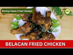 How to Make Belacan Fried Chicken - Easy Malaysian Recipe