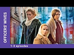 OFFICERS' WIVES. 1-3 Episodes. Russian TV Series. StarMedia. Drama. English Subtitles