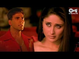 मेरा दिल जिस दिल पे फिदा है एक बेवफा है | Ek Bewafaa Hai | Akshay Kumar | Kareena | Sad Love Song